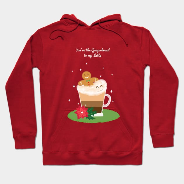 You're the Gingerbread to my Latte Hoodie by Maria Kimberly 